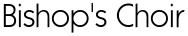 Bishop's Choir 