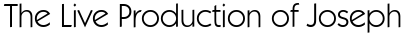 The Live Production of Joseph